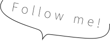 Follow me!
